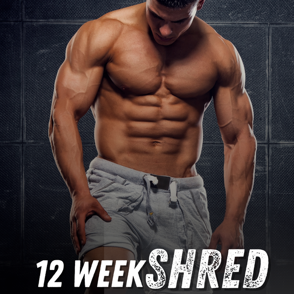 12 Week Shred: The Complete Guide For Men